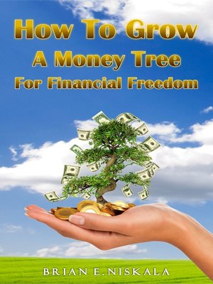 cover image of How to Grow a Money Tree for Financial Freedom